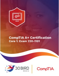 CompTIA A+ Certification, Core 1: Exam 220-1101
