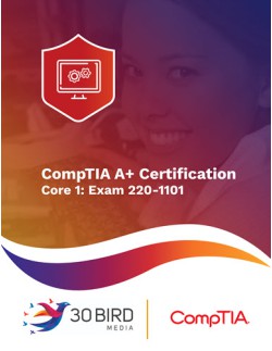 CompTIA A+ Certification, Core 1: Exam 220-1101 R1.1