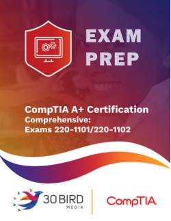 CompTIA A+ Certification Comprehensive: Exams 220-1101 and 220-1102 EXAM PREP