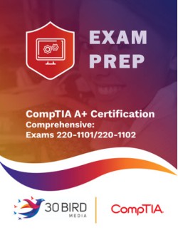 CompTIA A+ Certification Comprehensive: Exams 220-1101 and 220-1102 R1.1 EXAM PREP