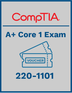 CompTIA A+ Core 1: 220-1101 Exam Voucher