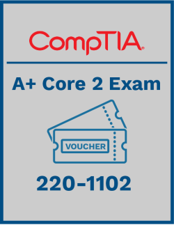 CompTIA A+ Core 2: 220-1102 Exam Voucher