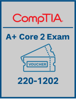 CompTIA A+ Core 2: 220-1202 Exam Voucher